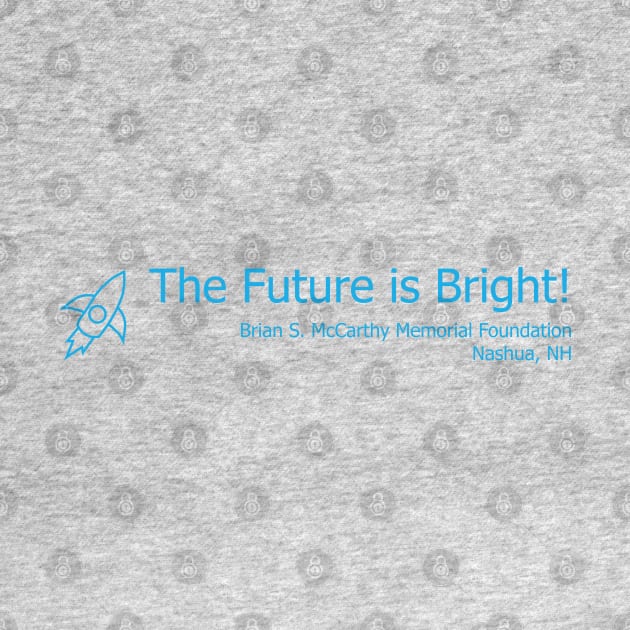 Technology - The Future is Bright! by Brian S McCarthy Memorial Foundation